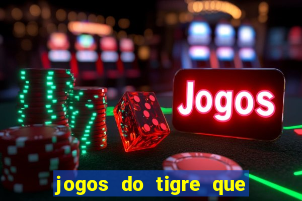 jogos do tigre que dao bonus no cadastro